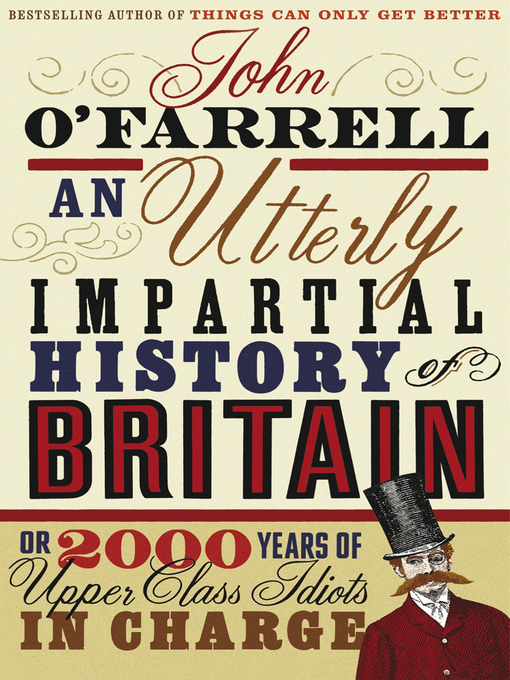 Title details for An Utterly Impartial History of Britain by John O'Farrell - Available